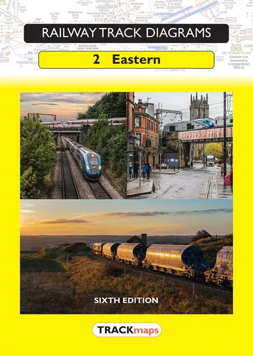 Railway Track Diagrams 2: Eastern 6th Edition (2025)