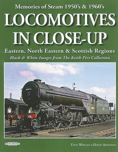 Locomotives in Close-Up: Eastern, North Eastern & Scottish Regions (Book Law Publications)