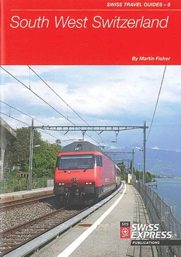 Swiss Travel Guides 9: South West Switzerland (SRS)
