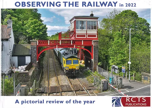 Observing the Railway in 2022: A Pictorial Review of the Year (RCTS)
