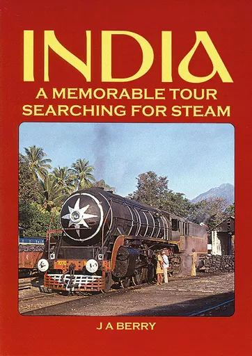 India: A Memorable Tour Searching for Steam (Mainline & Maritime)