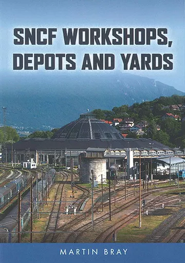 SNCF Workshops, Depots and Yards (Amberley)