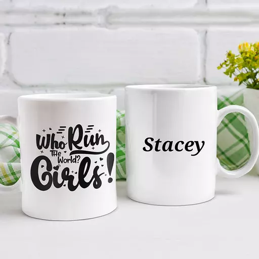 "Who Run The World? Girls!" Personalised Funny Mug
