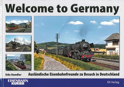 Welcome to Germany: Ausländische Eisenbahnfreunde zu besuch in Deutschland (EK)