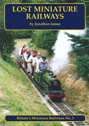 Britain's Miniature Railways No. 3: Lost Miniature Railways (Mainline & Maritime)