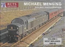 Michael Mensing Railway Photographer Volume 3: West Midlands 1960-1960 (RCTS)
