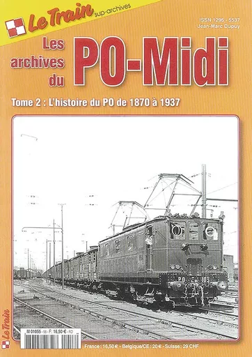 Le Train: Les Archives du PO-Midi Tome 2: L'histoire du PO de 1870 a 1937