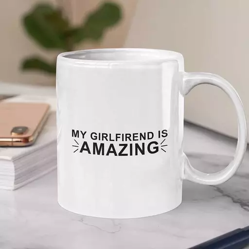 Personalised 'My Girlfriend is Amazing' Mug