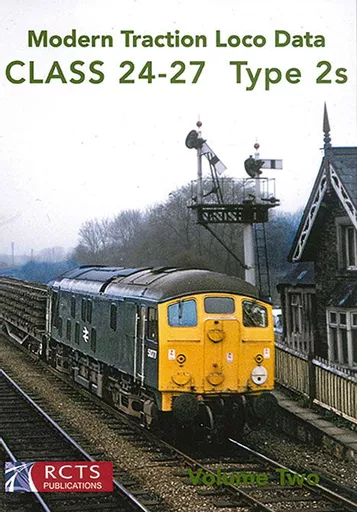Modern Traction Loco Data Volume Two: Class 24-27 Type 2s (RCTS)