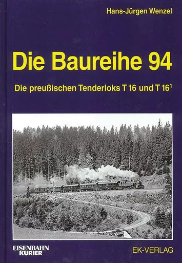 Die Baureihe 94: Die Preussische Tenderloks T16 und T16.1 (EK)