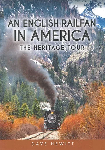 An English Railfan in America: The Heritage Tour (Amberley)