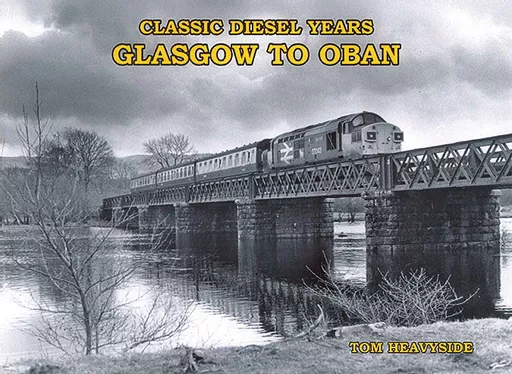 Classic Diesel Years: Glasgow to Oban (Stenlake)