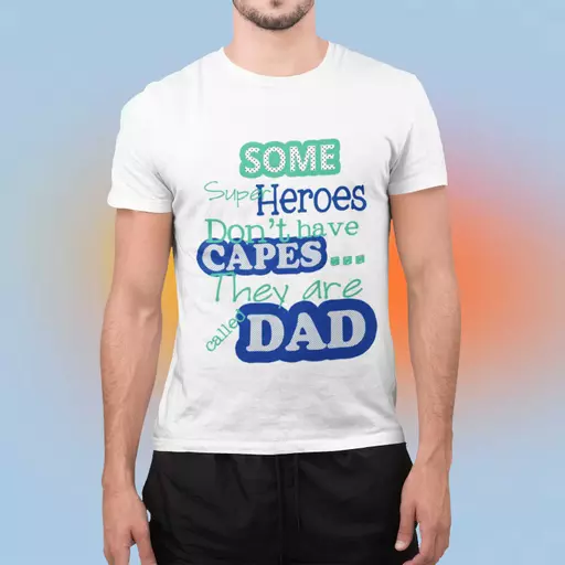 Personalised "Some Superheroes Don't Have Capes - They Are Called Dad" t-Shirt - Add Name