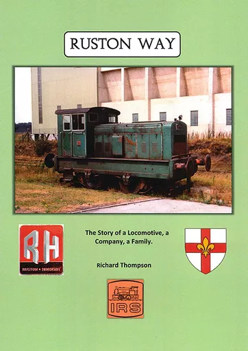 Ruston Way: The Story of a Locomotive, a Company, a Family (Industrial Railway Society)
