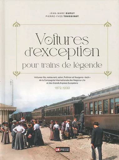 Voitures d'exception pour trains de legende 1872-1930 (LR-Presse)