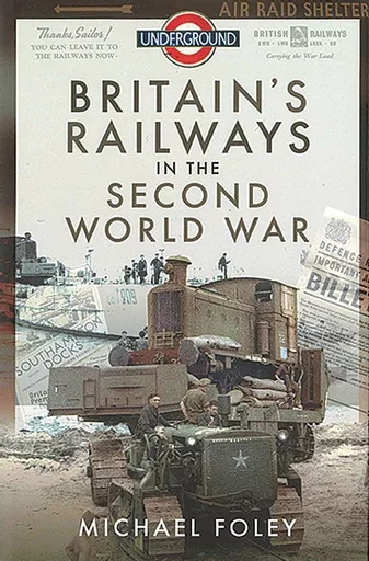 Britain's Railways in the Second World War (Softback) (Pen & Sword)
