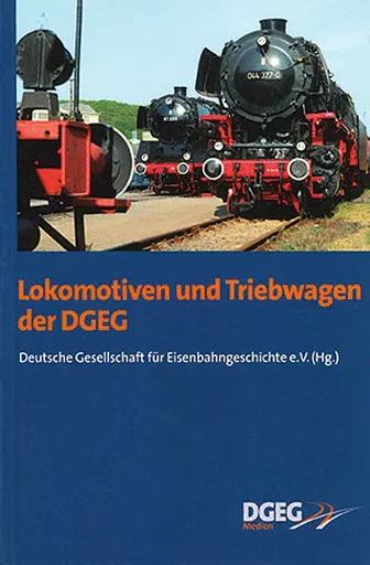 Lokomotiven & Triebfahrzeuge der DGEG (DGEG Medien)