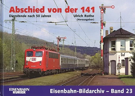 Eisenbahn Bildarchiv 23: Abschied von der 141 (EK)