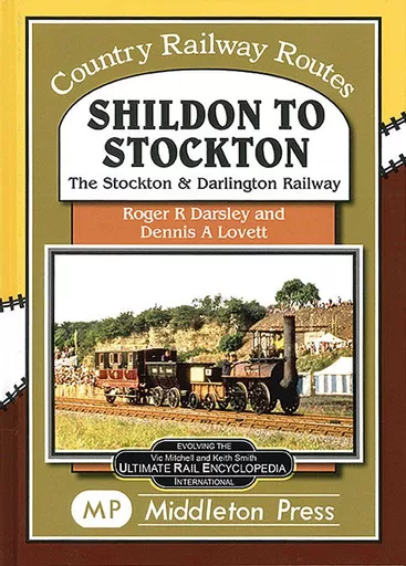 Shildon to Stockton: The Stockton & Darlington Railway (Middleton)