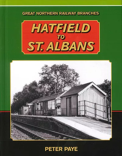 Great Northern Railway Branches: Hatfield to St Albans (Lightmoor)