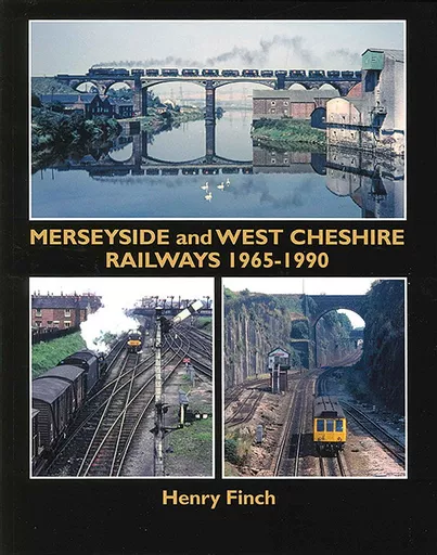 Merseyside and West Cheshire Railways 1965-1990 (Transport Treasury)