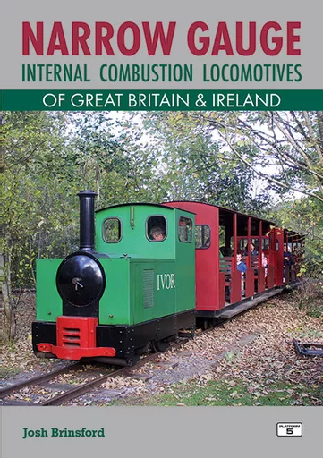 (Pre-order) Narrow Gauge Internal Combustion Locomotives of Great Britain & Ireland 1st Edition