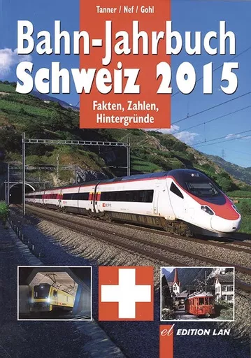 Bahn Jahrbuch Schweiz 2015 (Edition Lan)