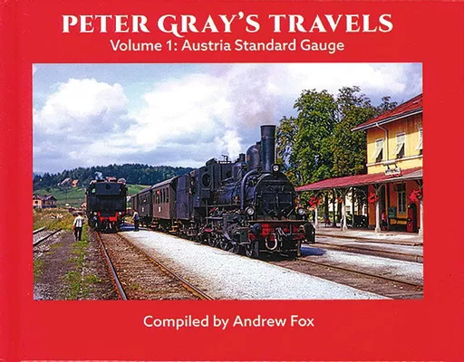 Peter Gray's Travels Volume 1: Austria Standard Gauge (Totem)