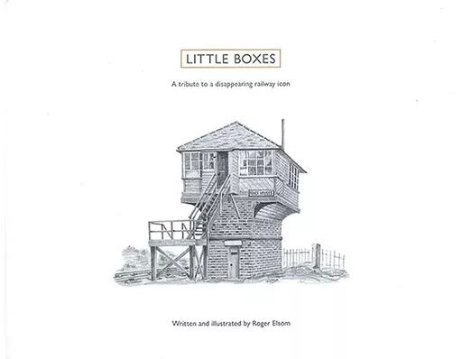 Little Boxes: A tribute to a disappearing railway icon (Turntable Publishing)