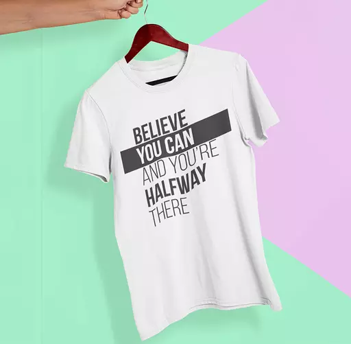Personalised "Believe You Can And You're Half Way There" t-Shirt