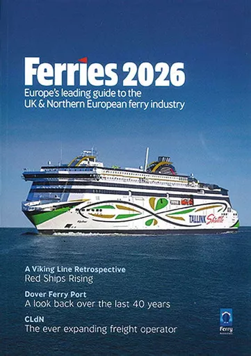 Ferries 2026: Europe's Leading Guide to the UK & Northern European Ferry Industry (Ferry Publications)