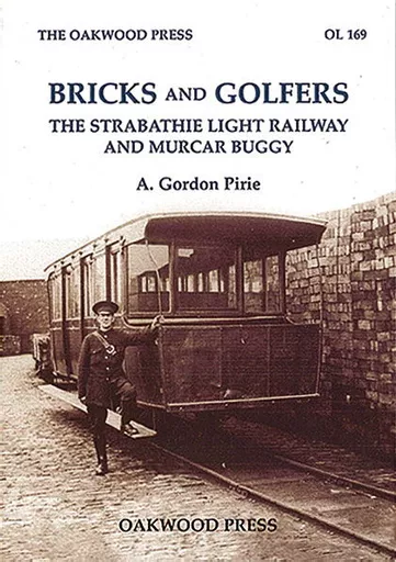 Bricks and Golfers: The Strabathie Light Railway and Murcar Buggy (Oakwood)