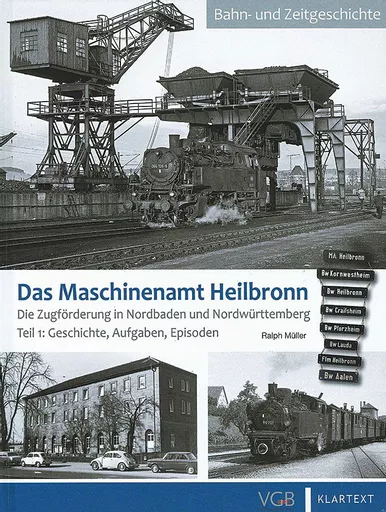 Das Maschinenamt Heilbronn Teil 1: Geschichte, Aufgaben, Episoden (VGB)