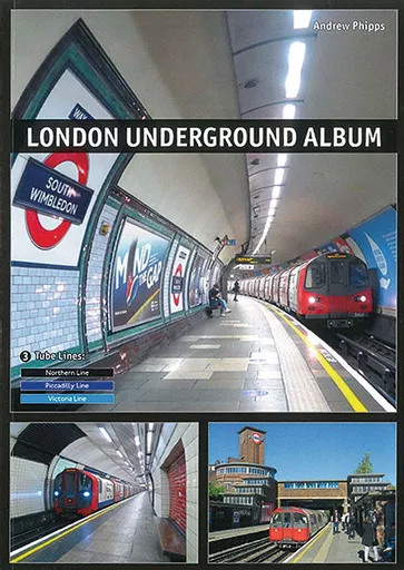 London Underground Album 3: Tube Lines: Northern Line, Piccadilly Line & Victoria Line (Robert Schwandl)